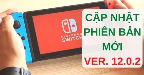 Nintendo Switch cập nhật phiên bản mới 12.0.2