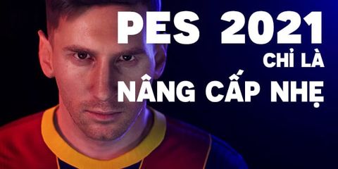 PES 2021 là season update từ PES 2020, để dành sức cho PES 2022
