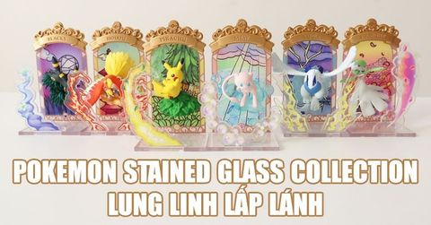 Pokemon Stained Glass Collection đẹp theo kiểu mới lạ