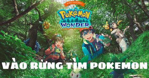 Pokemon Wonder cho khách ngắm cảnh rừng, tìm Pokemon hoang dã
