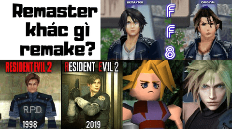 Remastered và Remake, 2 khái niệm đau đầu game thủ và cách phân biệt!