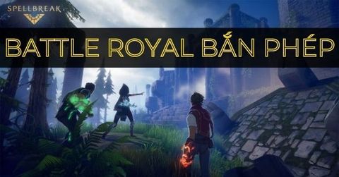 Spellbreak - Battle Royal hoàn toàn miễn phí mang phong cách Thanos và Harry Potter
