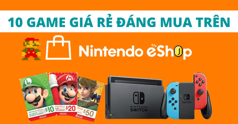 Top 10 game Nintendo Switch giá rẻ nhất đáng mua trên eShop