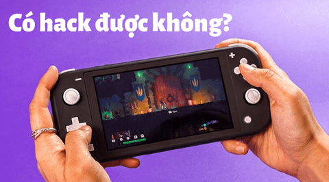 Nintendo Switch Lite hack được không? Bao lâu nữa và bạn có nên đợi?