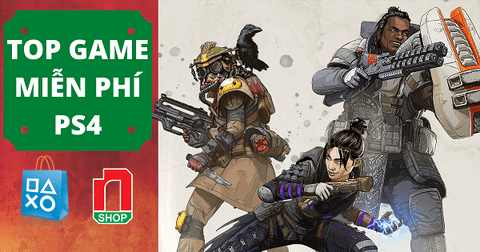 Top 10 game PS4 free hay nhất 2020 - tải ngay chờ chi!