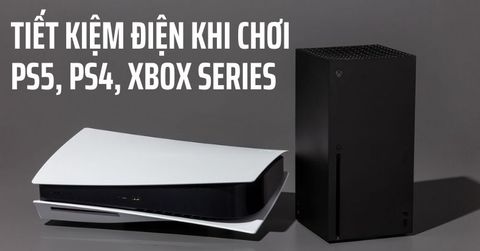 Tiết kiệm điện khi chơi game PS5, PS4, Xbox Series bằng cách nào?