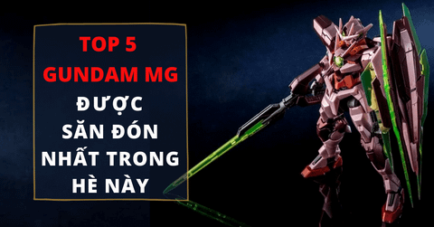 Top 5 Gundam MG tuyệt đẹp được săn đón trong hè này tại nShop