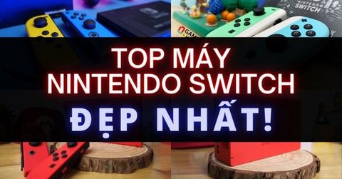 Review 3 máy chơi game Nintendo Switch đẹp nhất từ trước đến nay!