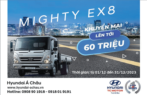 Hyundai Mighty EX8 - Khuyến mãi lớn Cuối Năm