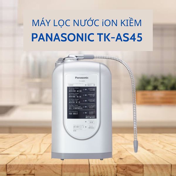 Panasonic TK-AS45 tạo ra 5 loại nước quý với nhiều cấp độ pH khác nhau