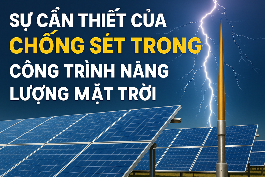 Sự cần thiết của chống sét trong công trình năng lượng mặt trời