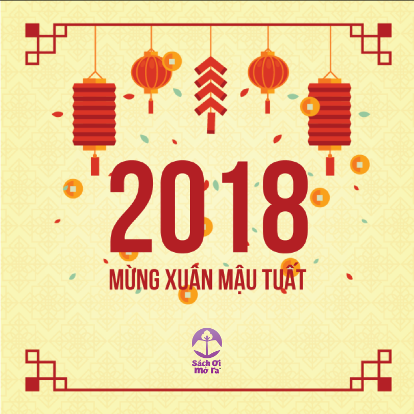 🎉 CHÀO XUÂN MỚI - MẬU TUẤT 2018 🎉