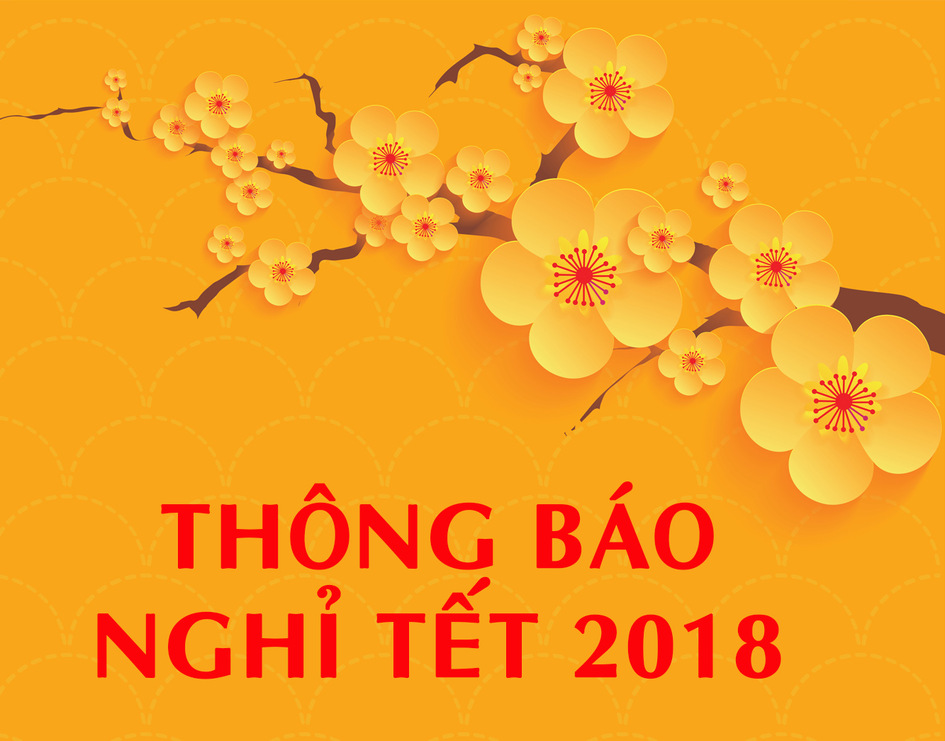 Thông Báo Lịch Nghỉ Tết Nguyên Đán 2018