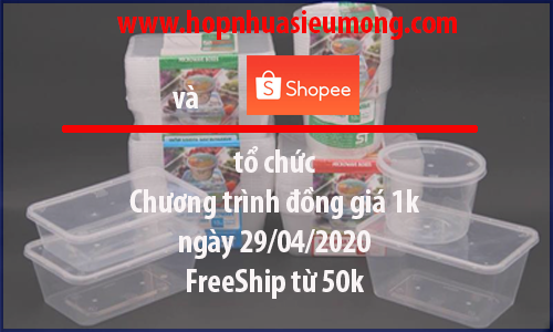 Đồng giá 1k - Lần đầu tiên Hộp Nhựa Siêu Mỏng tổ chức cùng Shope