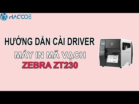 Hướng dẫn cài Driver cho máy in mã vạch Zebra ZT230