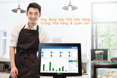 Ứng dụng của POS bán hàng trong mô hình kinh doanh nhà hàng và quán bar