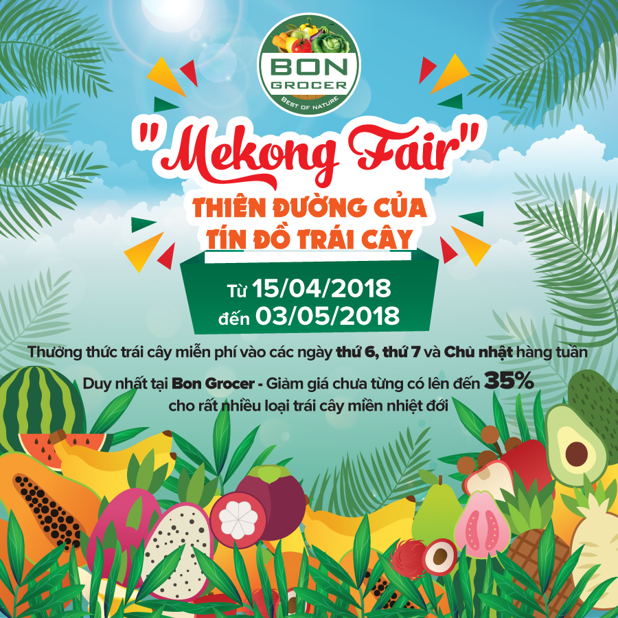 Các “tín đồ” của hoa quả trái cây ơi!!! Đến ngay kẻo lỡ MEKONG FAIR tại siêu thị cao cấp Bon Grocer nè!!!