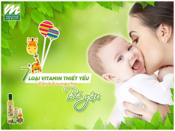 7 loại vitamin thiết yếu cần bổ sung cho bé yêu