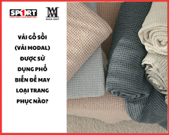 Vải gỗ sồi (vải modal) được sử dụng phổ biến để may loại trang phục nào?