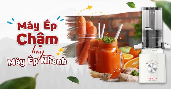 Nên Lựa Chọn Máy Ép Chậm Hay Máy Ép Nhanh Dành Cho Gia Đình