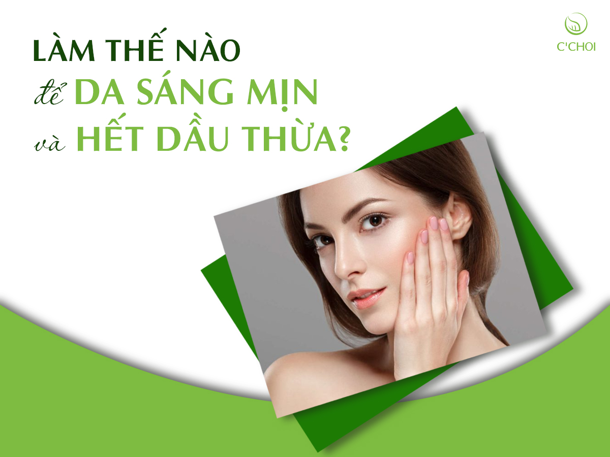 Đánh tan nỗi lo da dầu cho bạn gái