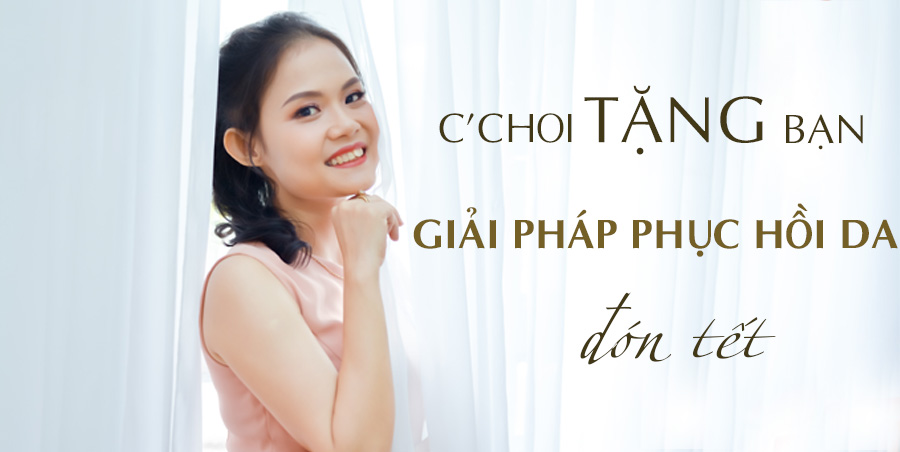 Phục Hồi Da Cùng C'Choi Đón Tết
