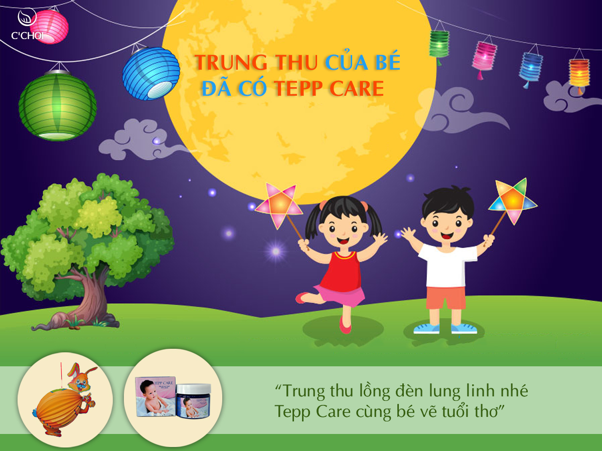 TRUNG THU CỦA BÉ - ĐÃ CÓ TEPP CARE