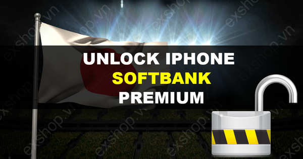 Unlock iPhone Softbank Nhật - Dịch vụ Premium