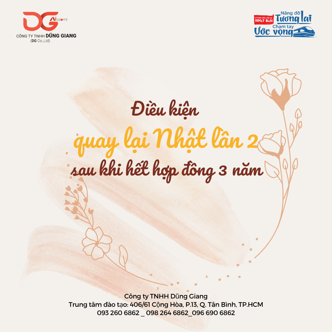 ĐIỀU KIỆN QUAY LẠI NHẬT LẦN 2 SAU KHI HẾT HỢP ĐỒNG 3 NĂM