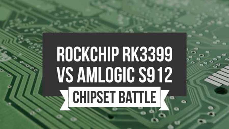 So sánh giữa Rockchip RK3399 và Amlogic S912