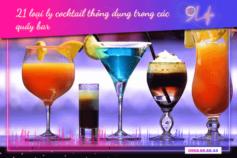 Nhận biết 21 loại ly cocktail thông dụng trong các quầy bar hiện nay