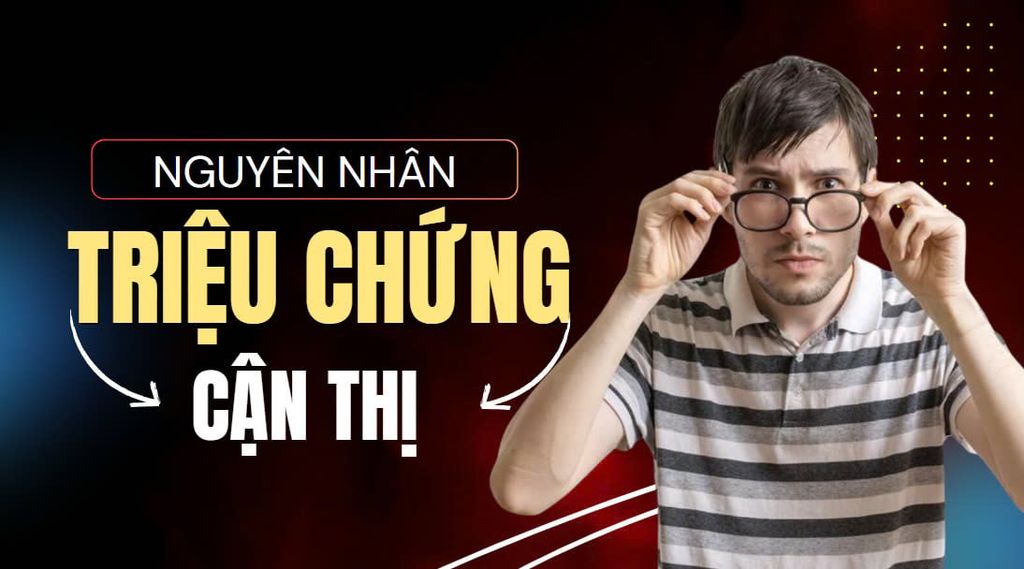 Cận Thị: Nguyên Nhân và Triệu Chứng