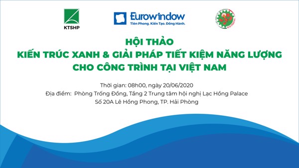 Hội thảo Kiến trúc xanh và Giải pháp tiết kiệm năng lượng tại Việt Nam