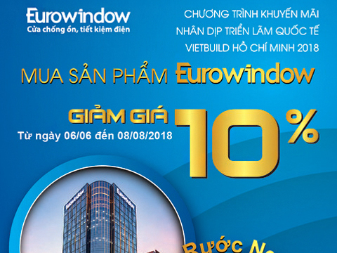 Eurowindow giảm giá 10% nhân dịp triển lãm Vietbuild TP HCM 2018