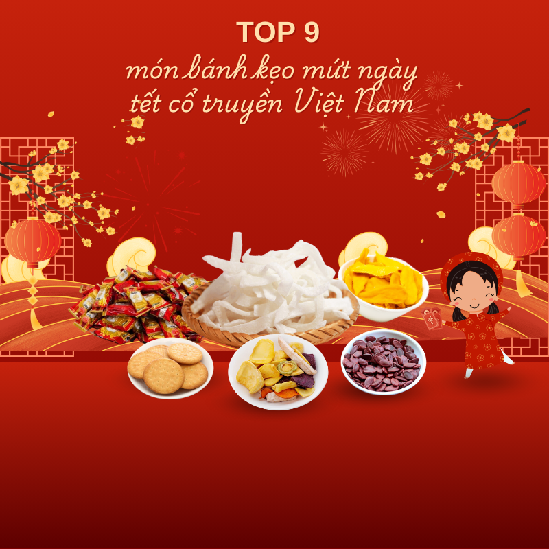 Top 9 món bánh kẹo mứt ngày tết cổ truyền Việt Nam