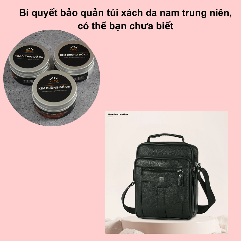 Bí quyết bảo quản túi xách da nam trung niên, có thể bạn chưa biết