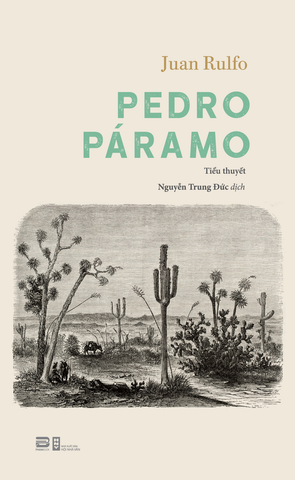 Pedro Páramo: Một ngọn núi của văn chương Mexico và văn chương thế giới thế kỷ 20
