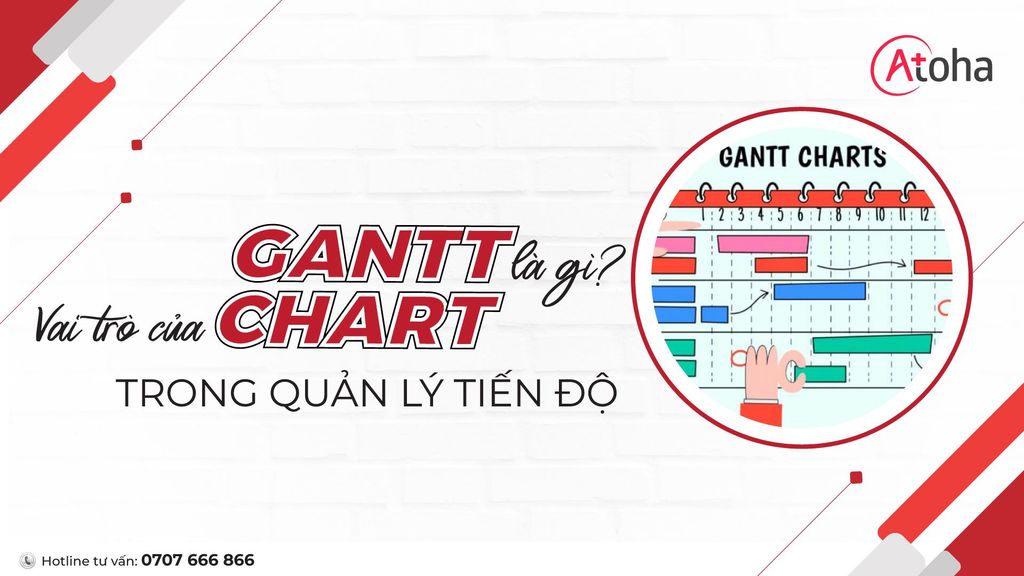 Sơ đồ Gantt là gì? Vai trò của Gantt chart trong quản lý tiến độ Atoha Chart Area Là Gì