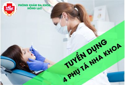 TUYỂN DỤNG 4 PHỤ TÁ (TRỢ THỦ) NHA KHOA