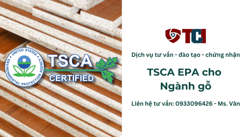 Dịch vụ đào tạo, tư vấn và chứng nhận TSCA EPA cho ngành gỗ Dịch vụ đào tạo, tư vấn và chứng nhận TSCA EPA cho ngành gỗ