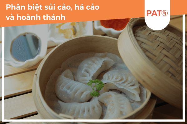 Sủi cảo, há cảo, hoành thánh có gì khác nhau?