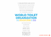 BẠN BIẾT GÌ VỀ  WORLD TOILET ORGANIZATION (Tổ chức nhà vệ sinh thế giới)