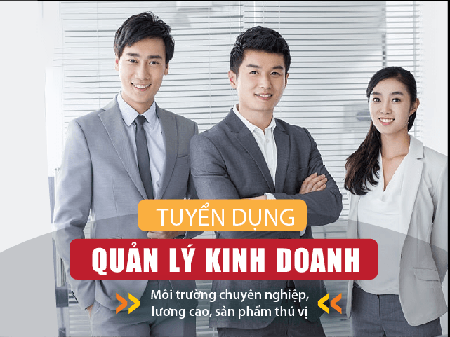 QUẢN LÝ KINH DOANH (Thu Nhập Có Thể Lên Đến 40 Triệu)