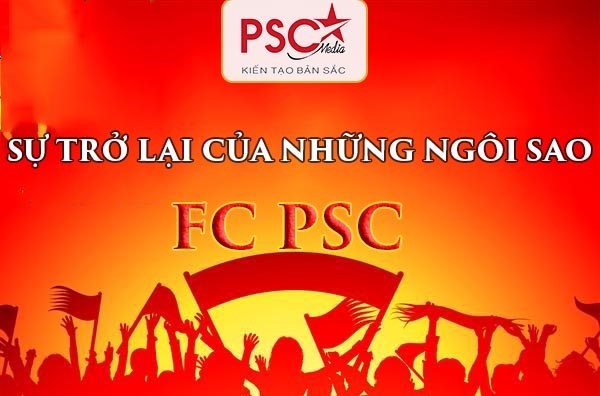 SỰ TRỞ LẠI CỦA NHỮNG NGÔI SAO – ĐỘI BÓNG FC PSC