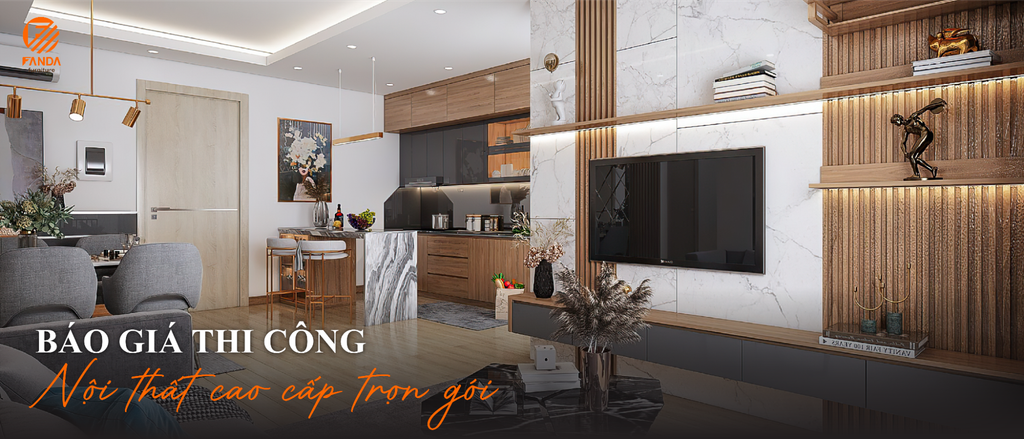 Báo giá thi công nội thất cao cấp trọn gói mới nhất hiện nay