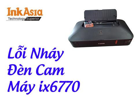 Lỗi Báo Đèn Cam Trên Máy in Canon ix6770