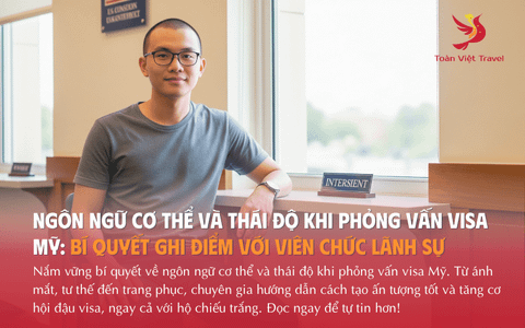 Ngôn ngữ cơ thể và thái độ khi phỏng vấn Visa Mỹ: Bí quyết ghi điểm với viên chức lãnh sự