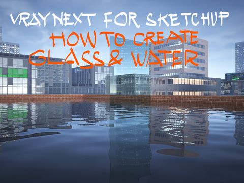Hướng dẫn tạo vật liệu kính và nước trong V-ray next for Sketchup