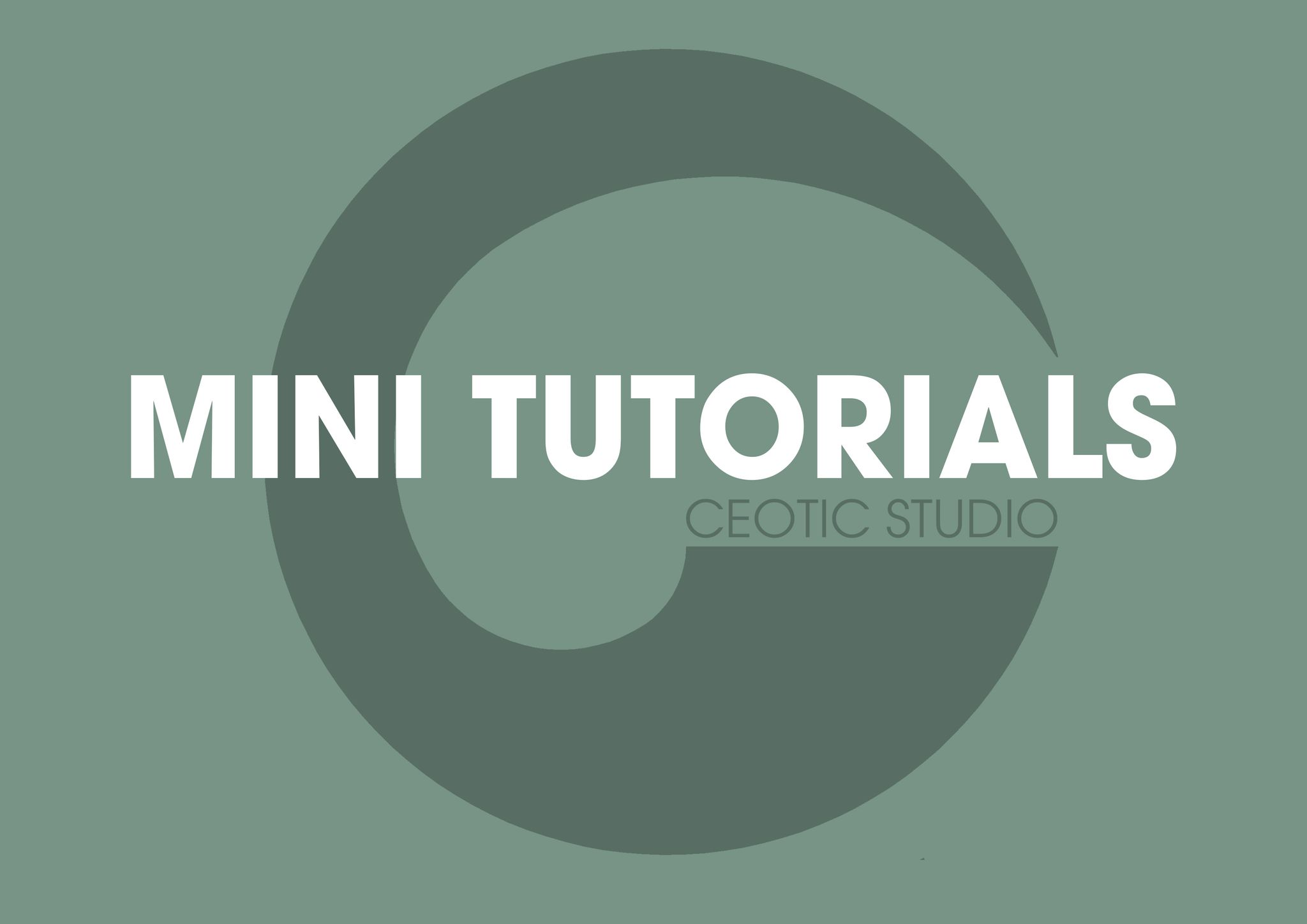 MINI TUTORIALS