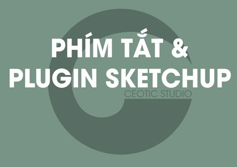 Hướng dẫn cài phím tắt và plugin Sketchup 2016-2019